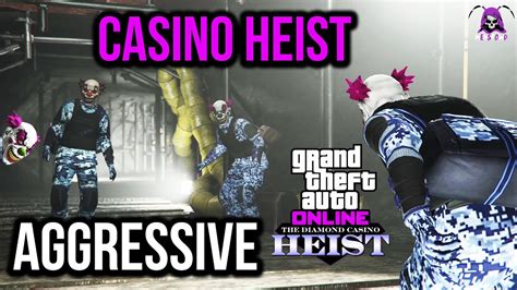 diamond casino heist aggressive